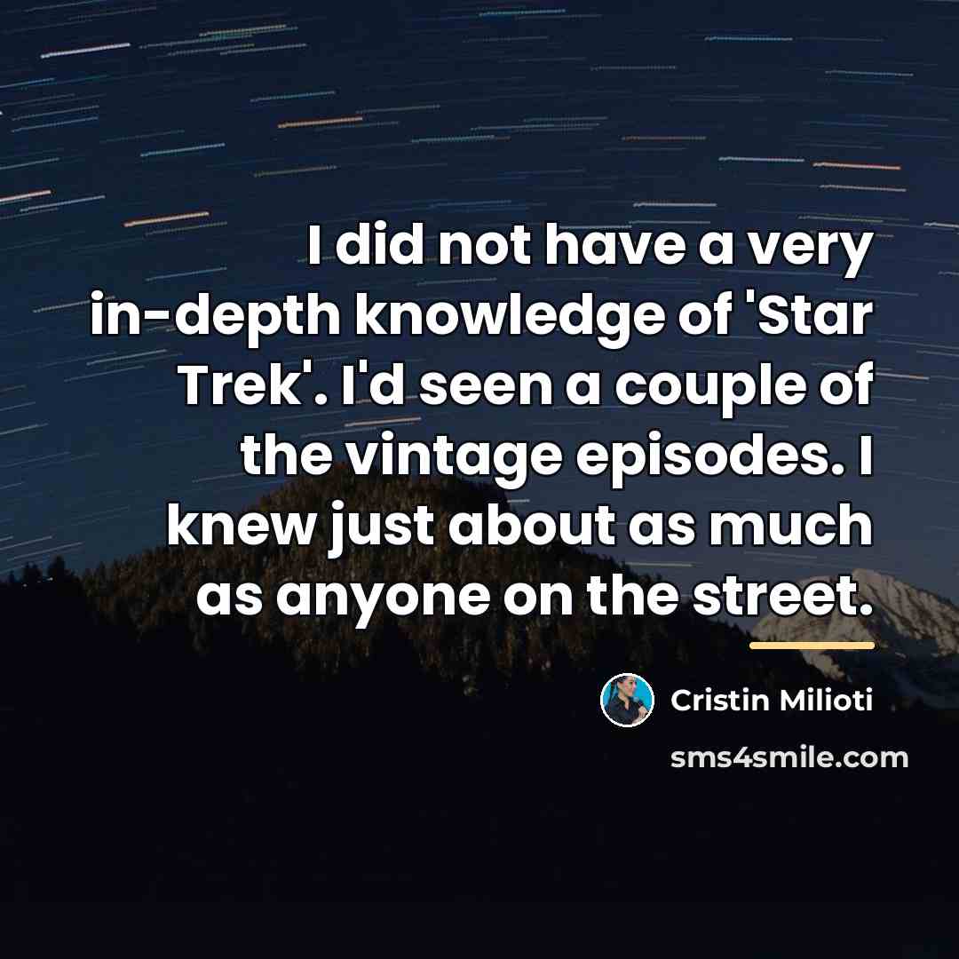 “I did not have a very in-depth knowledge of 'Star…” quote by Cristin Milioti