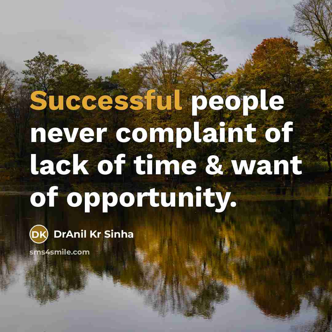 “Successful people never complaint of lack of time & want…” quote by DrAnil Kr Sinha