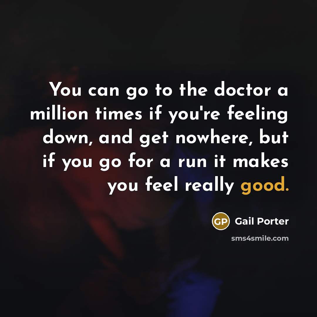 “You can go to the doctor a million times if…” quote by Gail Porter