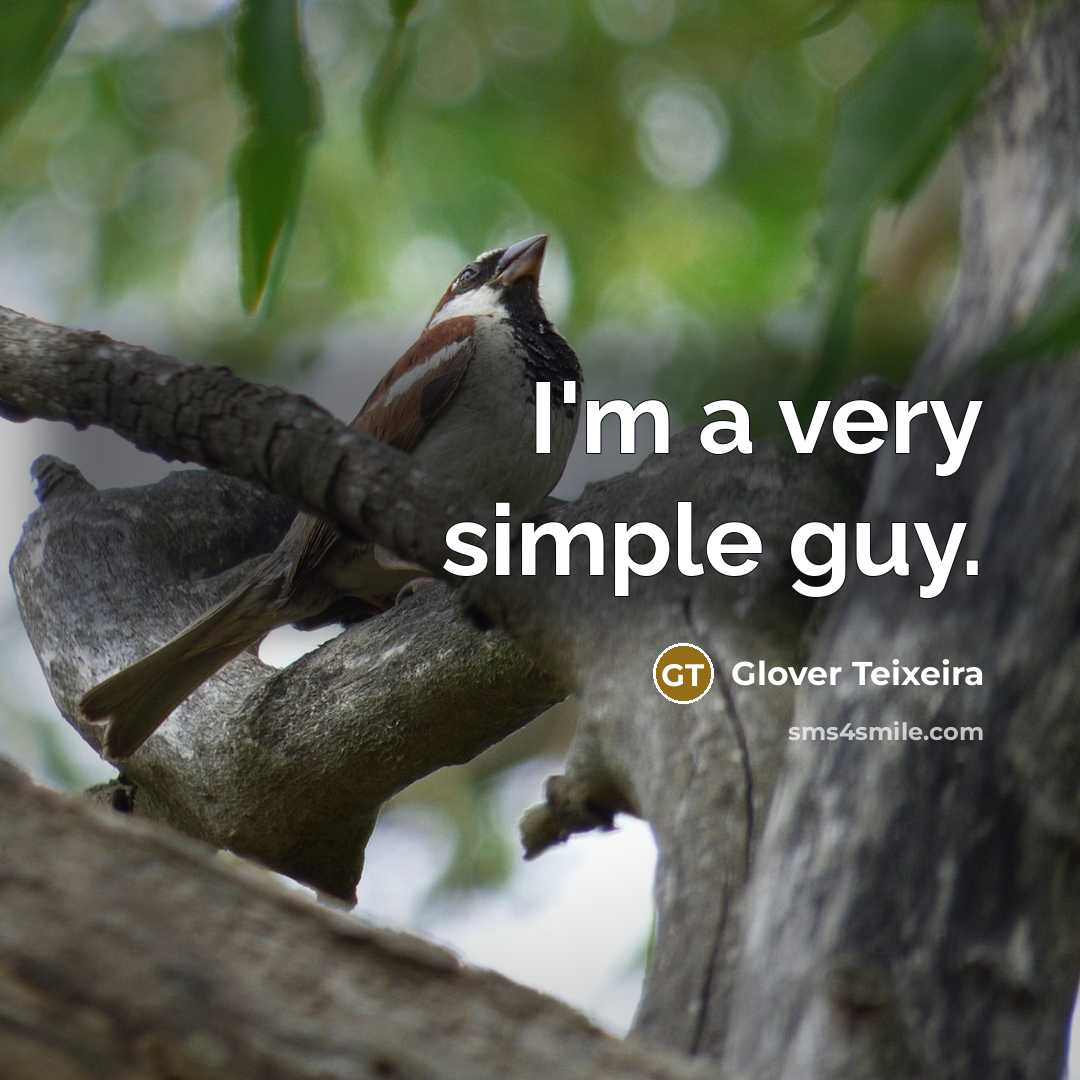“I'm a very simple guy.…” quote by Glover Teixeira