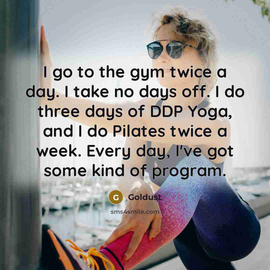 “I go to the gym twice a day. I take…” quote by Goldust