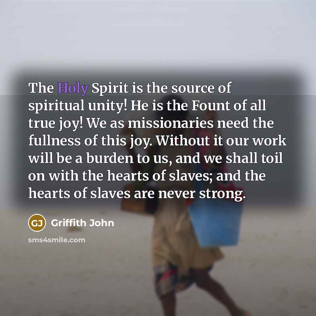 “The Holy Spirit is the source of spiritual unity! He…” quote by Griffith John