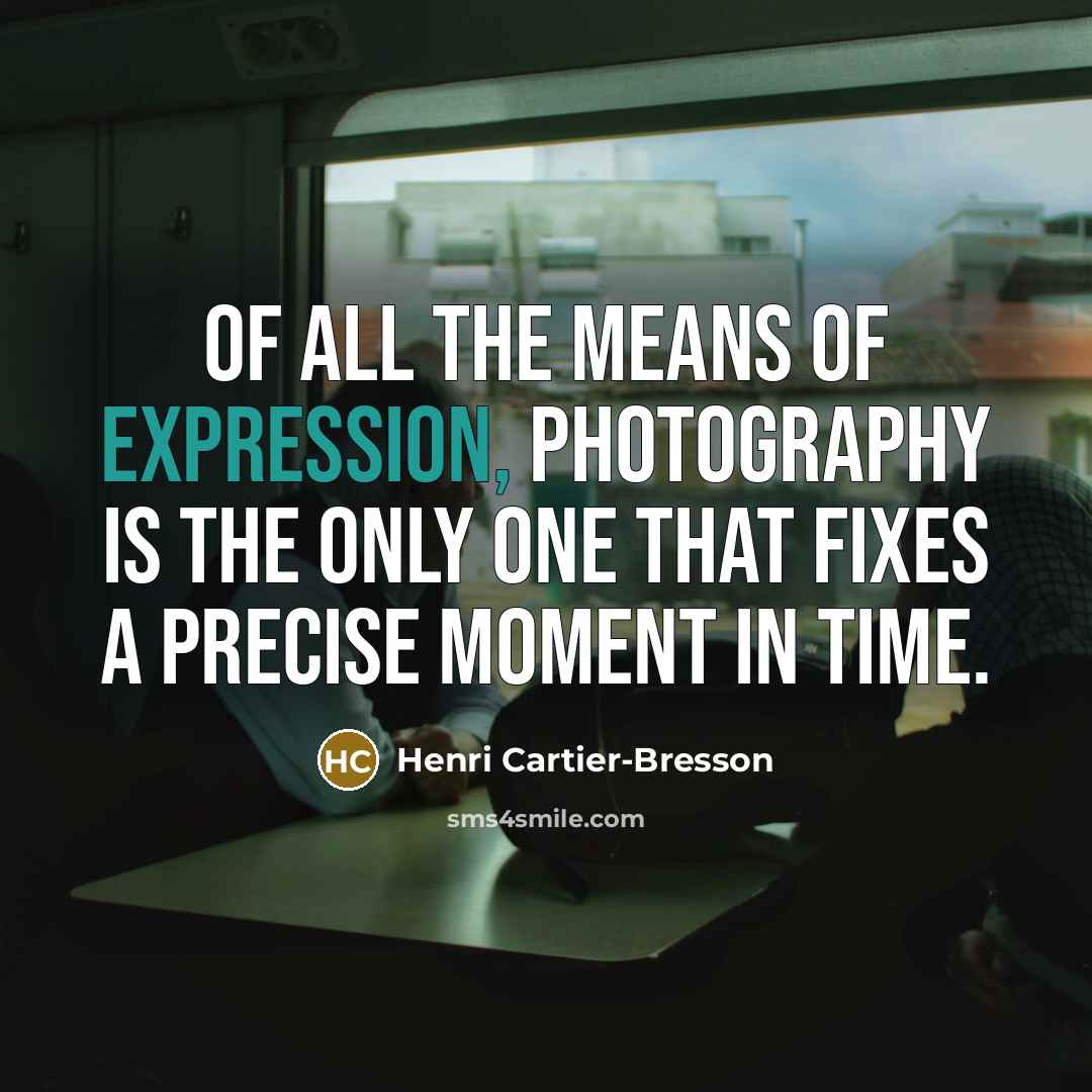 “Of all the means of expression, photography is the only…” quote by Henri Cartier-Bresson