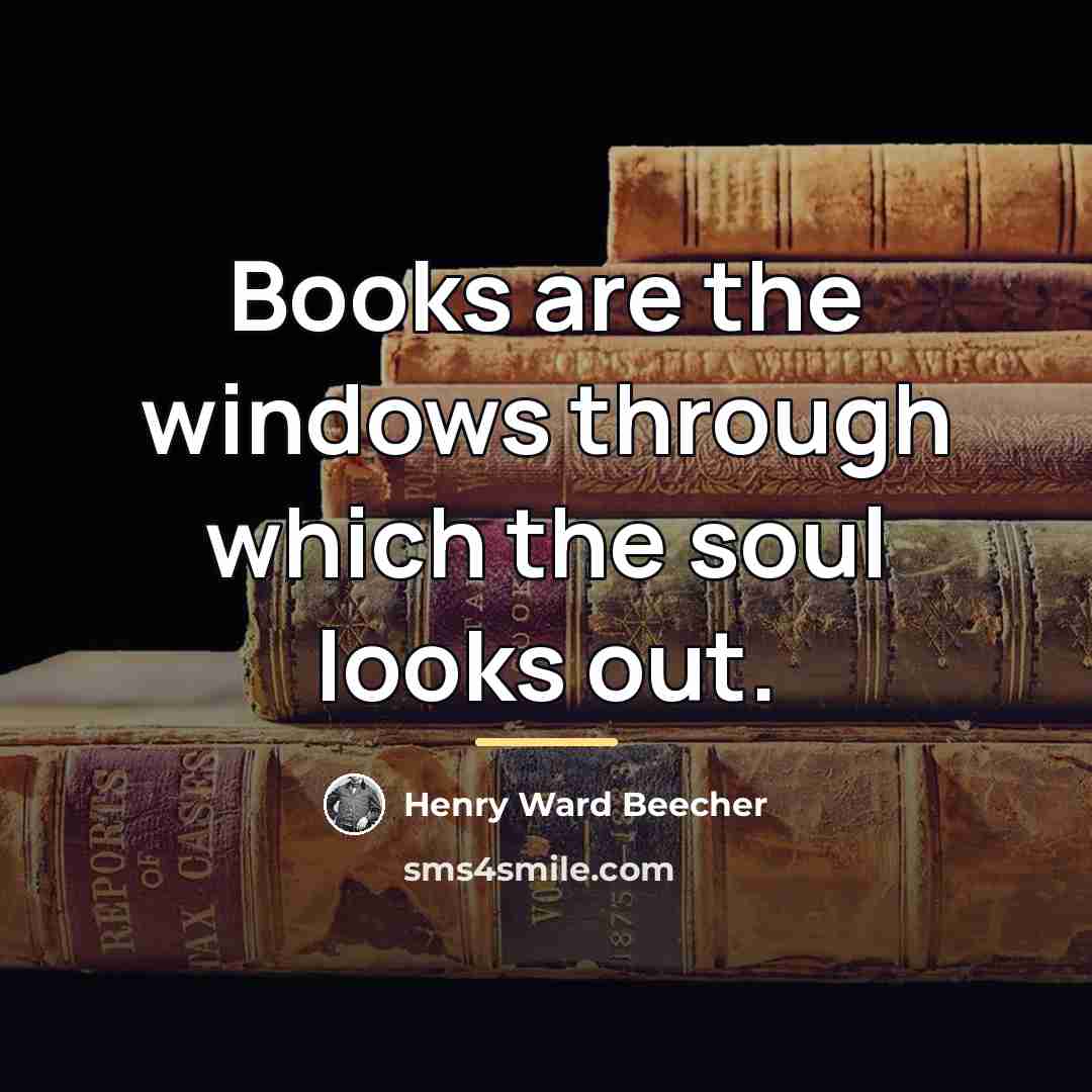 “Books are the windows through which the soul looks out.…” quote by Henry Ward Beecher