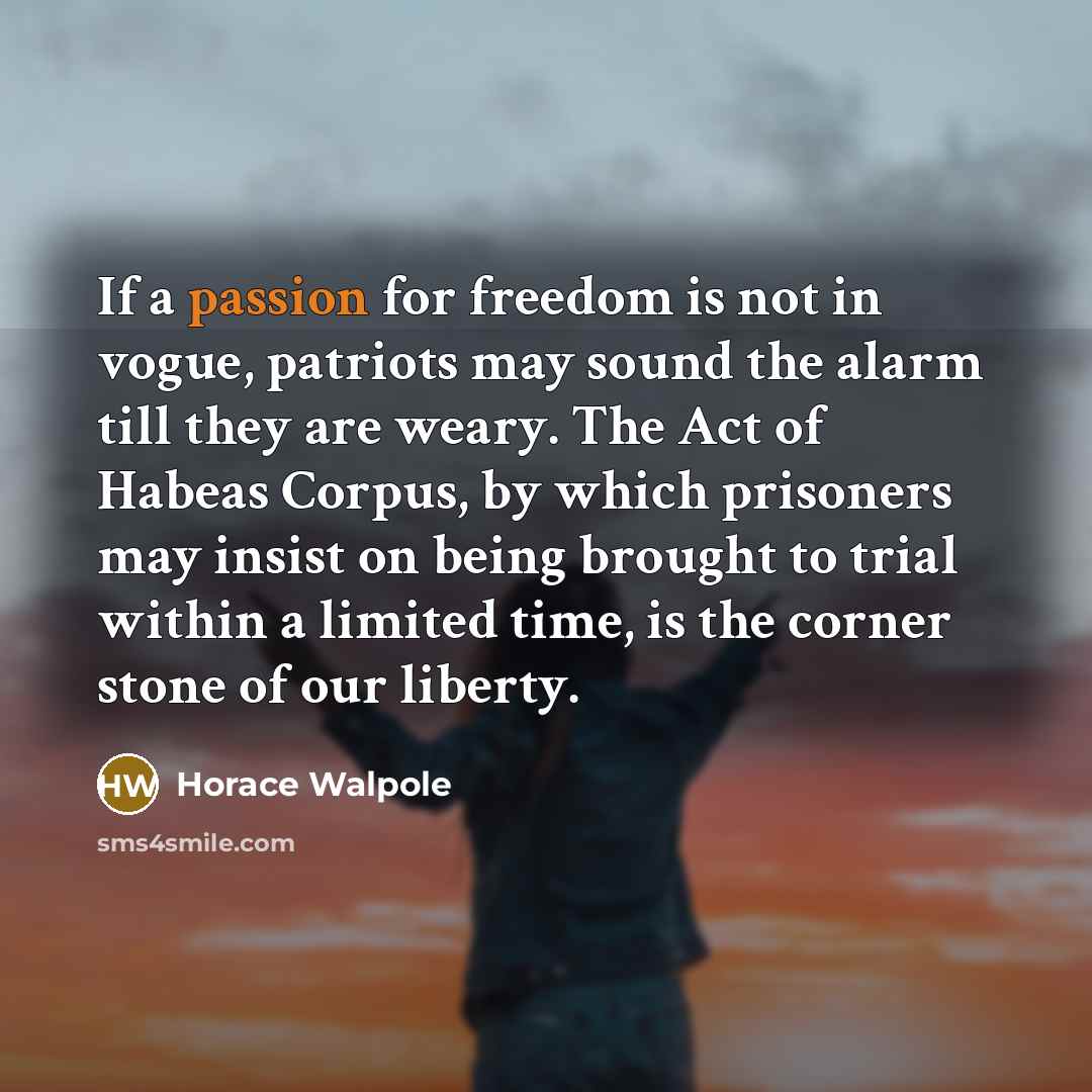 “If a passion for freedom is not in vogue, patriots…” quote by Horace Walpole