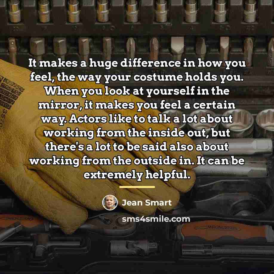 “It makes a huge difference in how you feel, the…” quote by Jean Smart