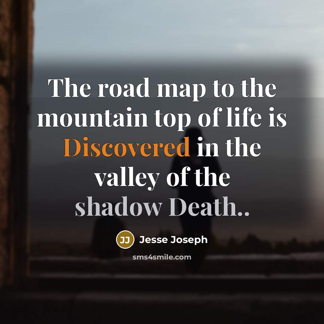 “The road map to the mountain top of life is…” quote by Jesse Joseph