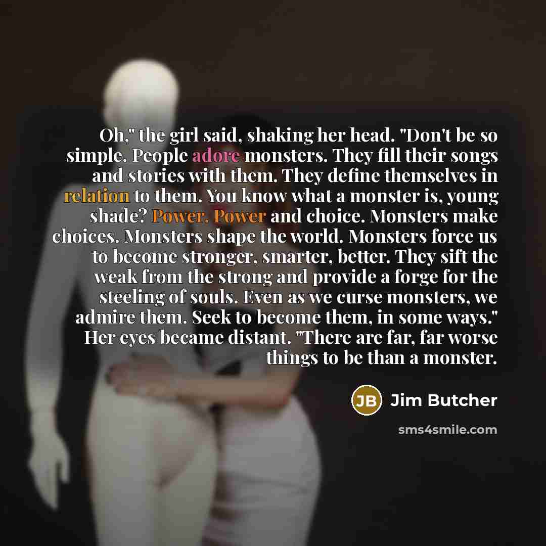 “Oh," the girl said, shaking her head. "Don't be so…” quote by Jim Butcher