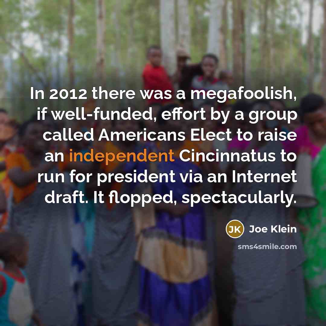 “In 2012 there was a megafoolish, if well-funded, effort by…” quote by Joe Klein