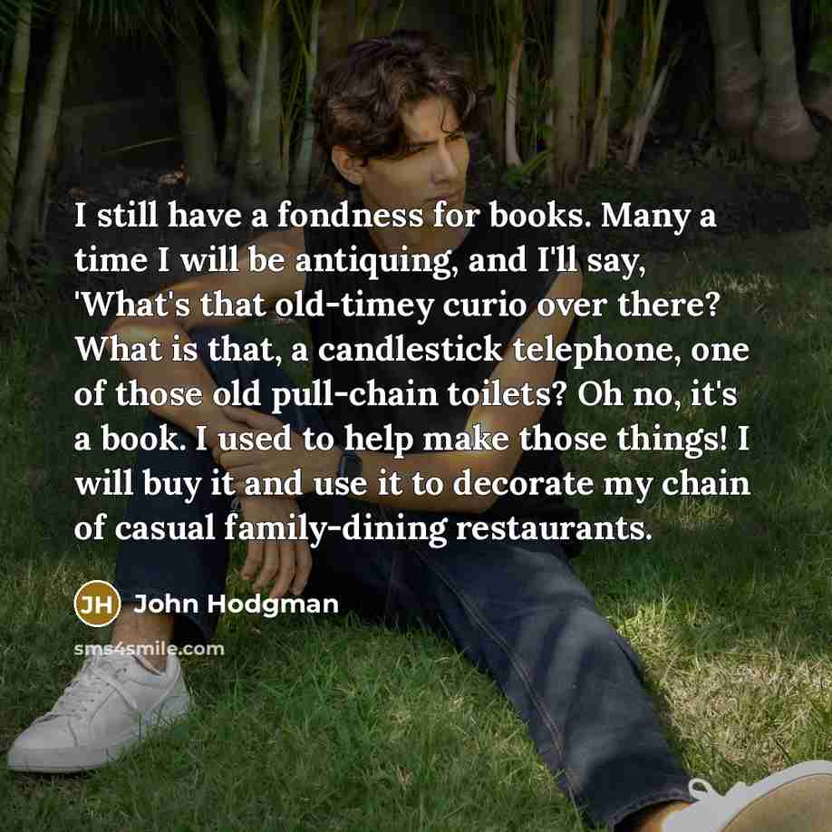 “I still have a fondness for books. Many a time…” quote by John Hodgman