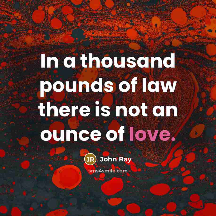 “In a thousand pounds of law there is not an…” quote by John Ray