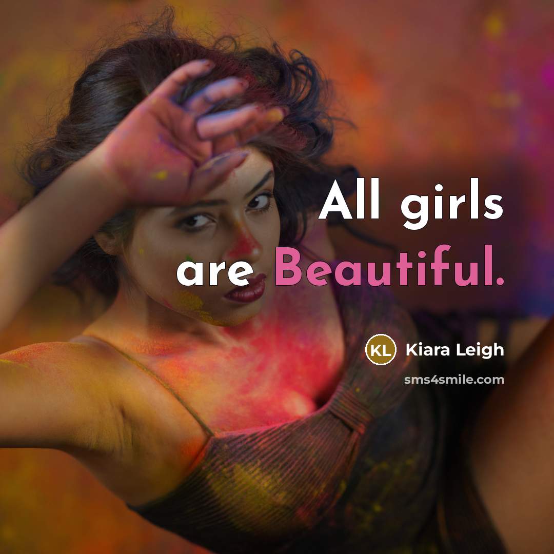 “All girls are Beautiful.…” quote by Kiara Leigh