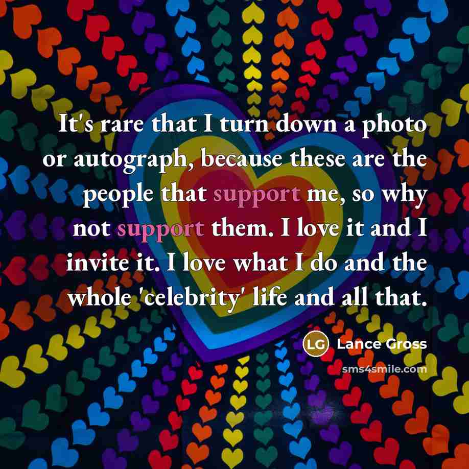 “It's rare that I turn down a photo or autograph,…” quote by Lance Gross