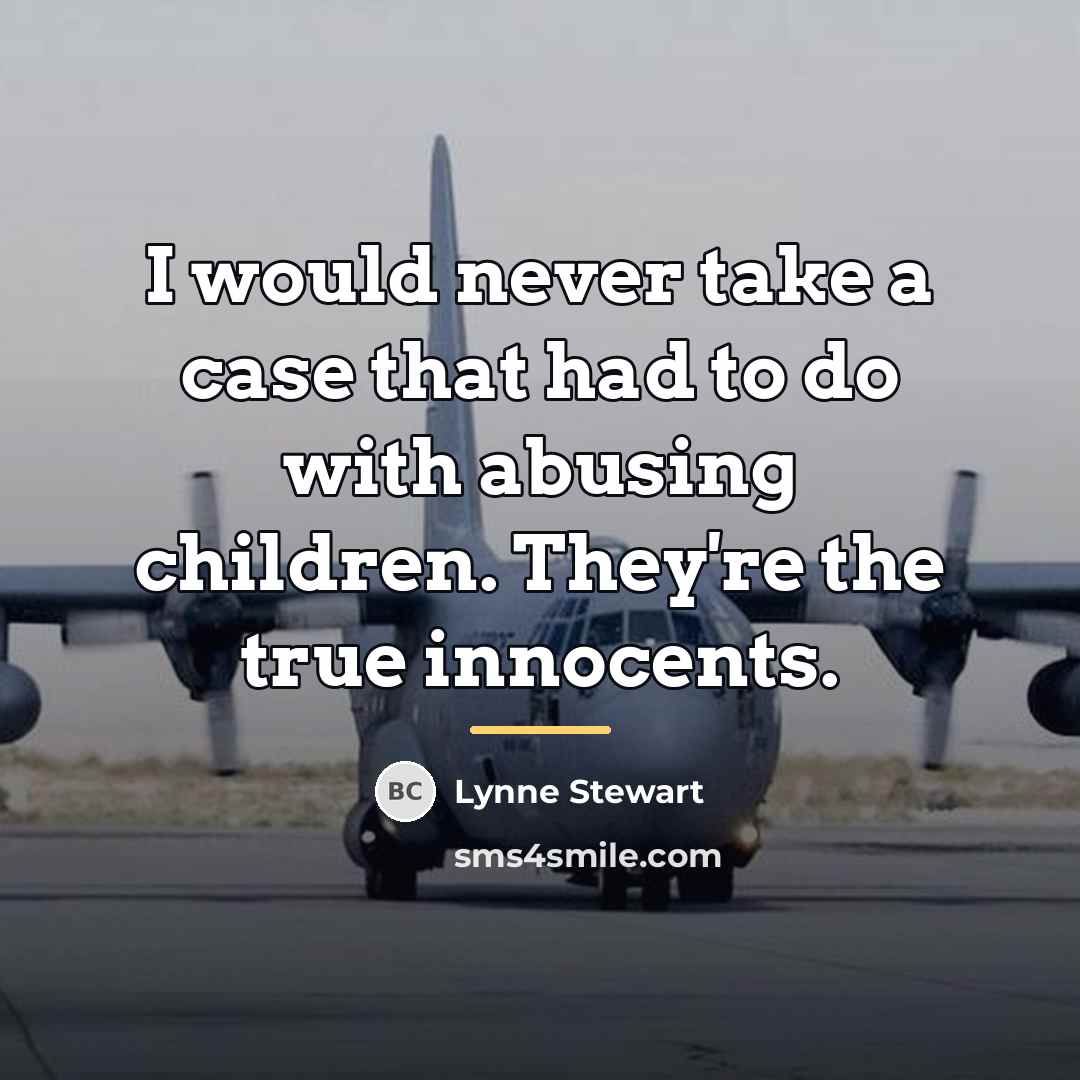 “I would never take a case that had to do…” quote by Lynne Stewart