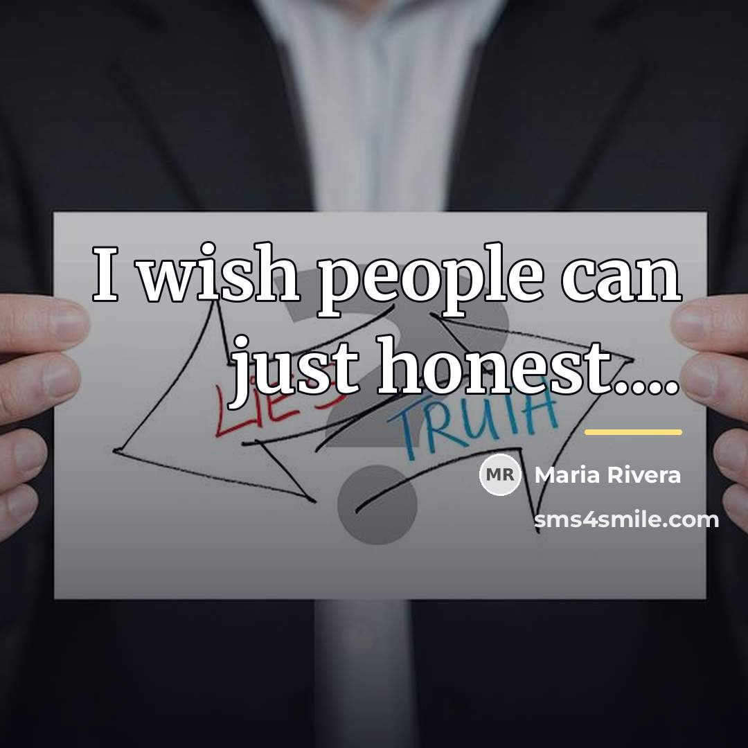 “I wish people can just honest....…” quote by Maria Rivera