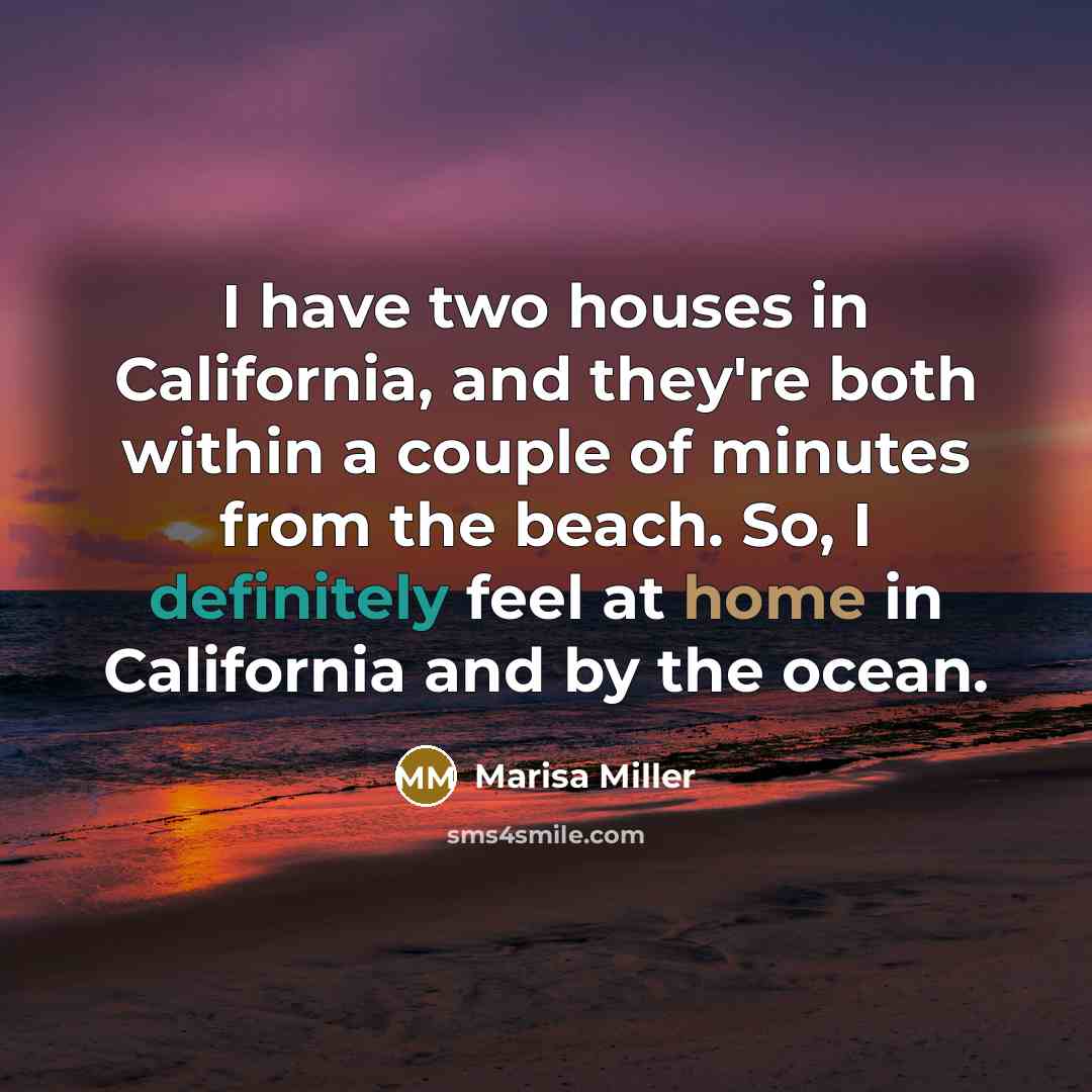 “I have two houses in California, and they're both within…” quote by Marisa Miller