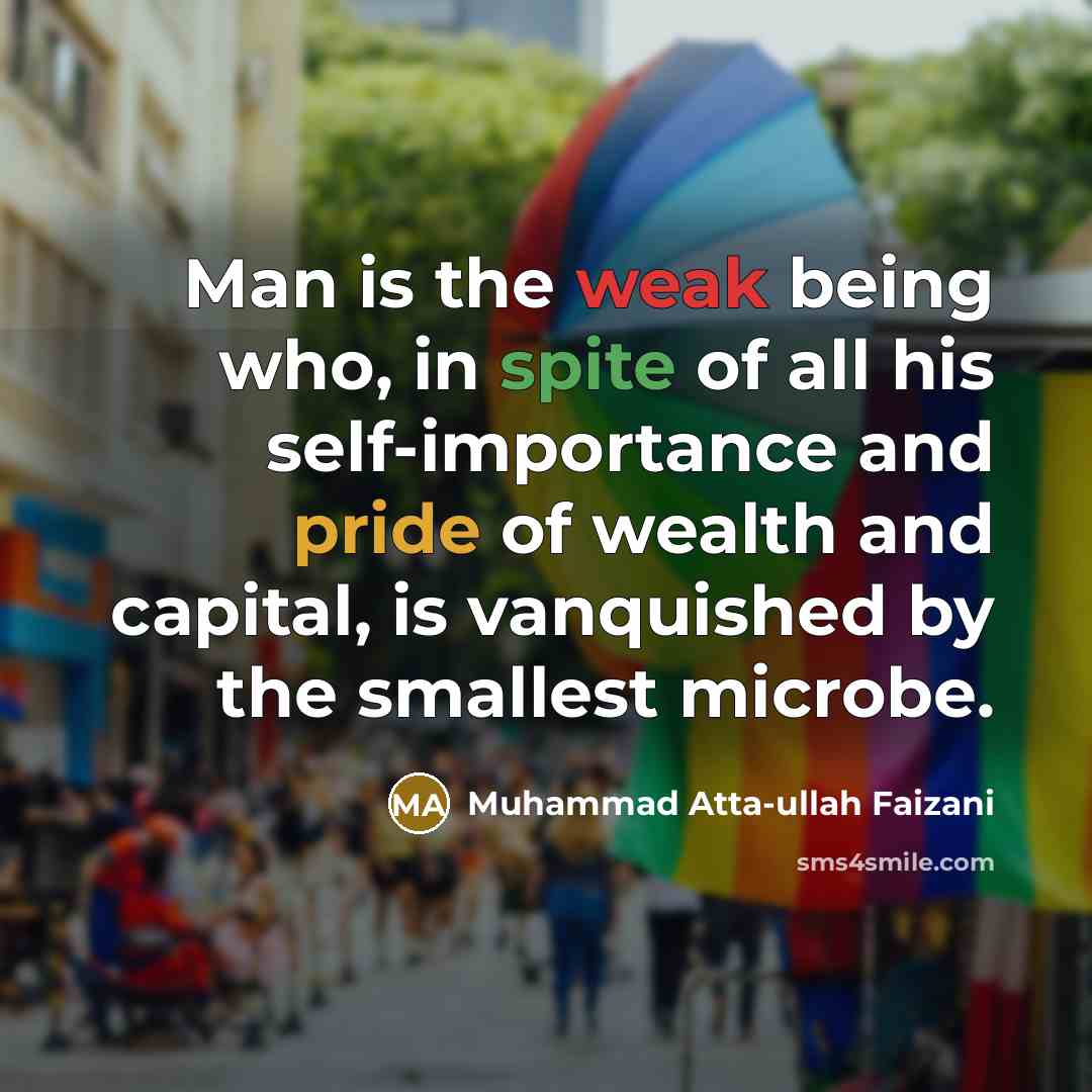 “Man is the weak being who, in spite of all…” quote by Muhammad Atta-ullah Faizani