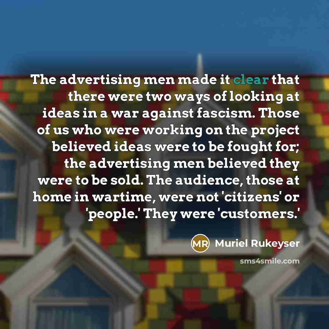 “The advertising men made it clear that there were two…” quote by Muriel Rukeyser