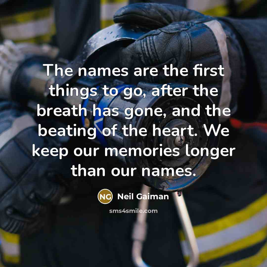 “The names are the first things to go, after the…” quote by Neil Gaiman