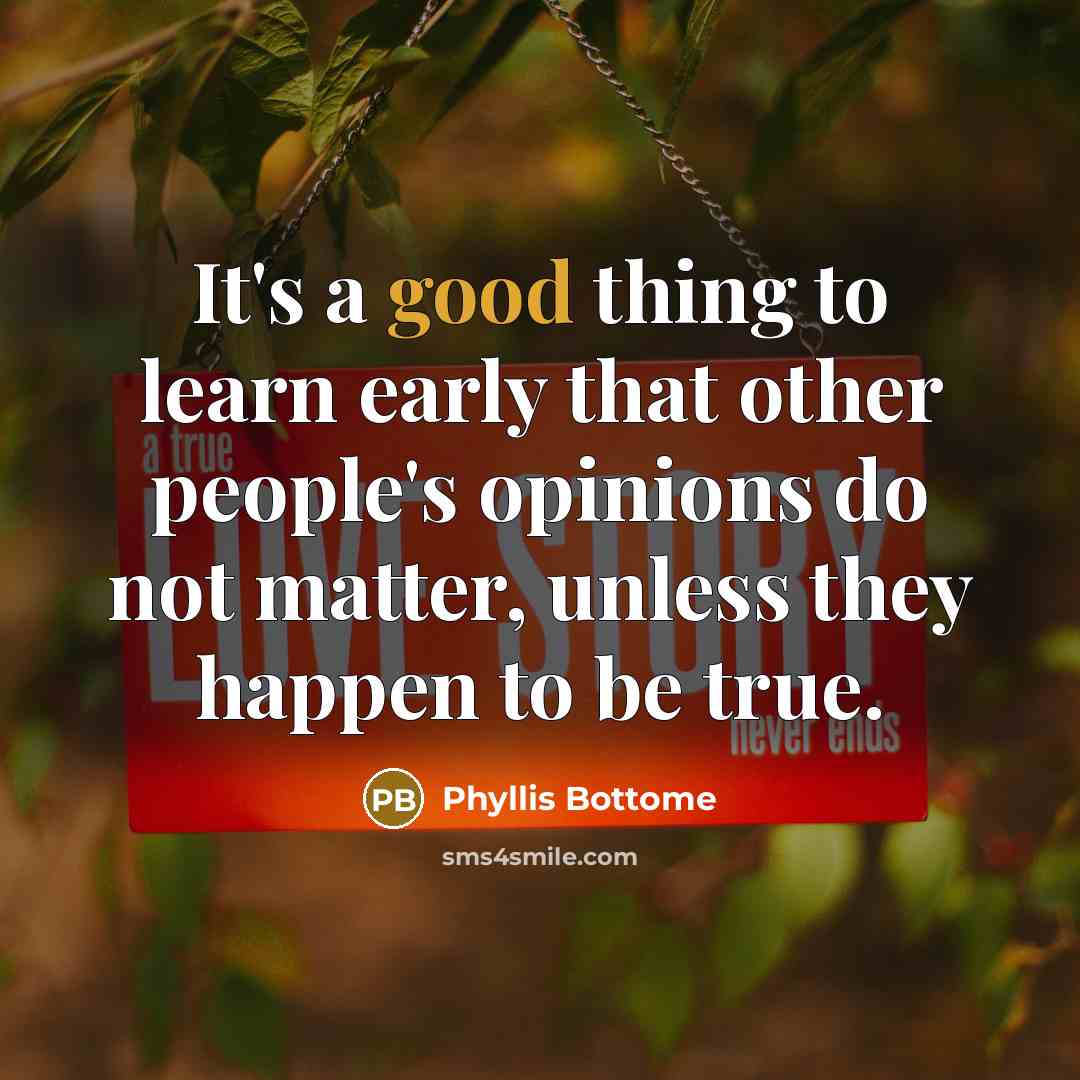 “It's a good thing to learn early that other people's…” quote by Phyllis Bottome