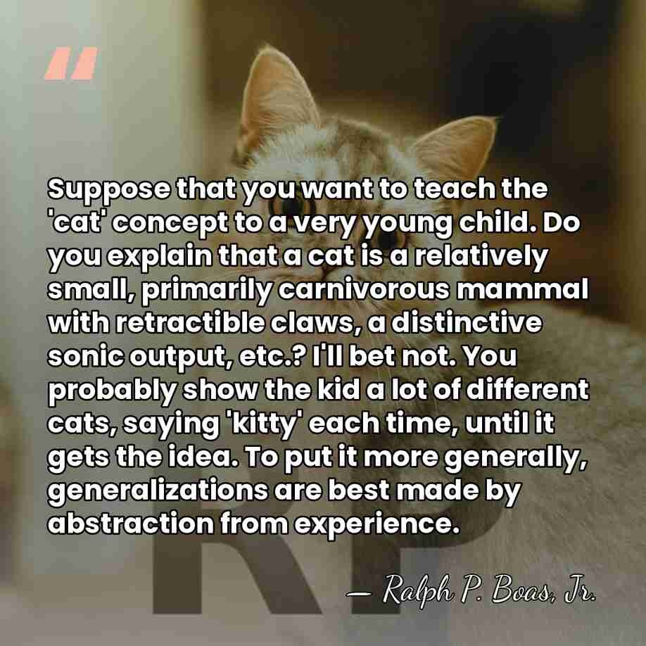 Suppose that you want to teach the 'cat' concept to a very&hellip; - Ralph P. Boas, Jr.