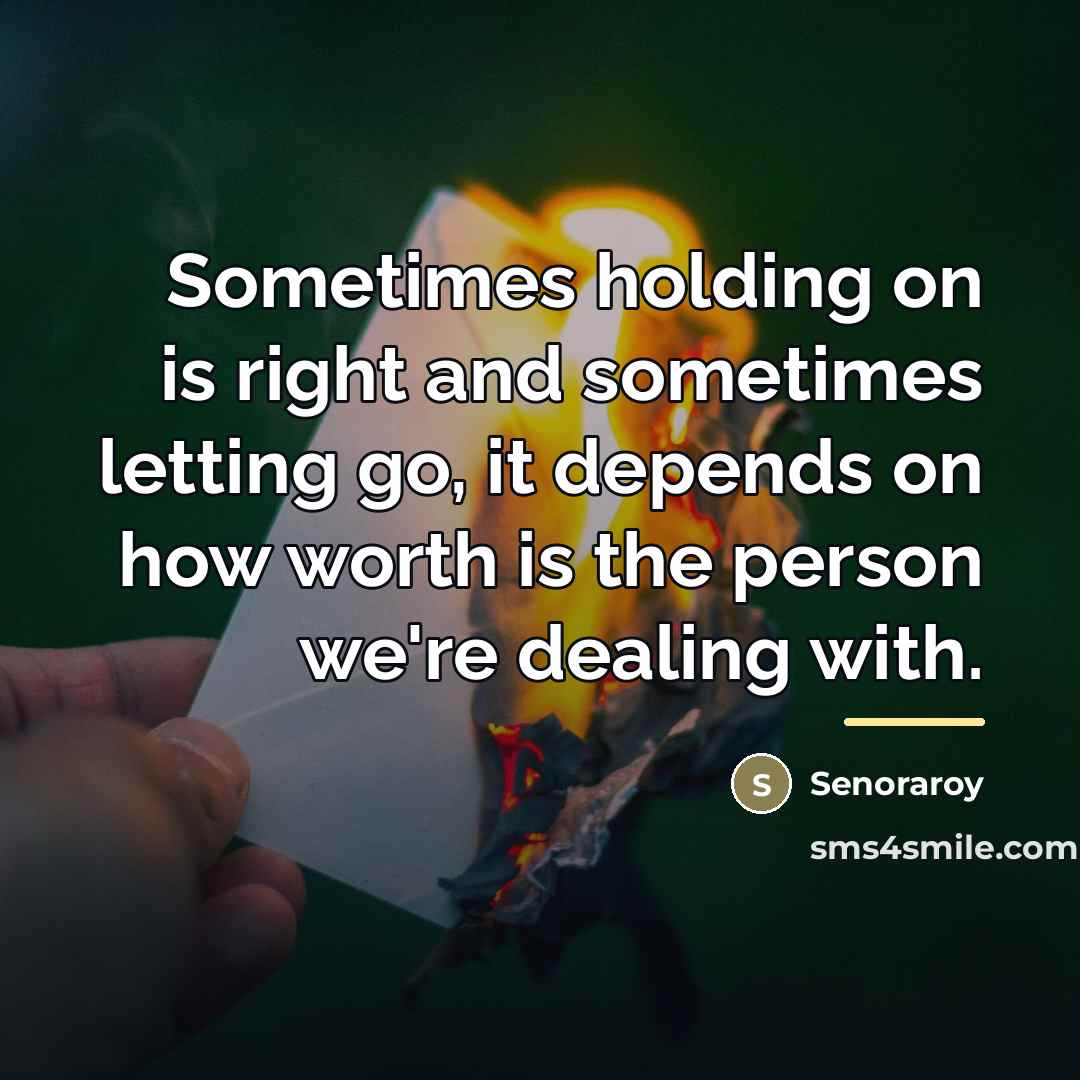 “Sometimes holding on is right and sometimes letting go, it…” quote by Senoraroy