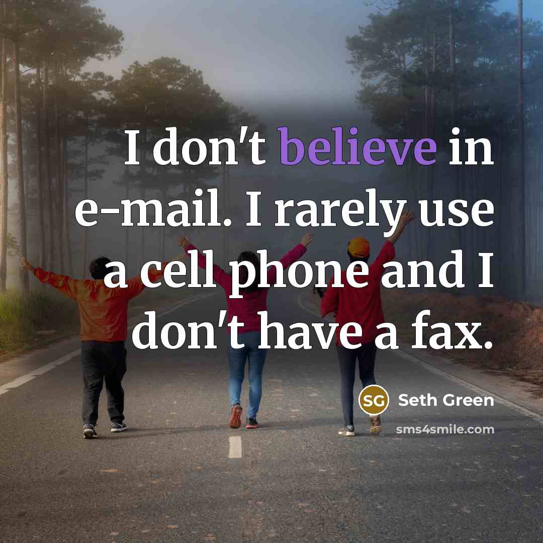 “I don't believe in e-mail. I rarely use a cell…” quote by Seth Green