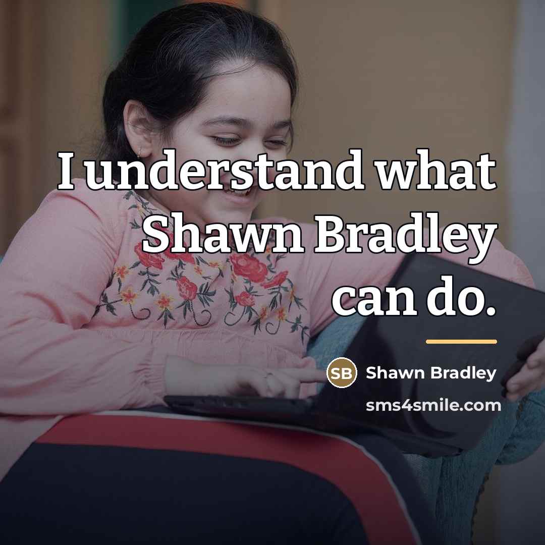 “I understand what Shawn Bradley can do.…” quote by Shawn Bradley