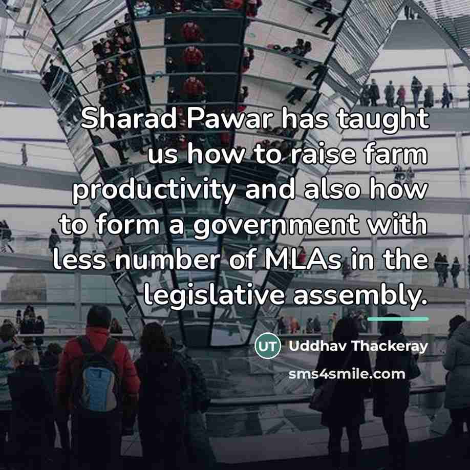 “Sharad Pawar has taught us how to raise farm productivity…” quote by Uddhav Thackeray