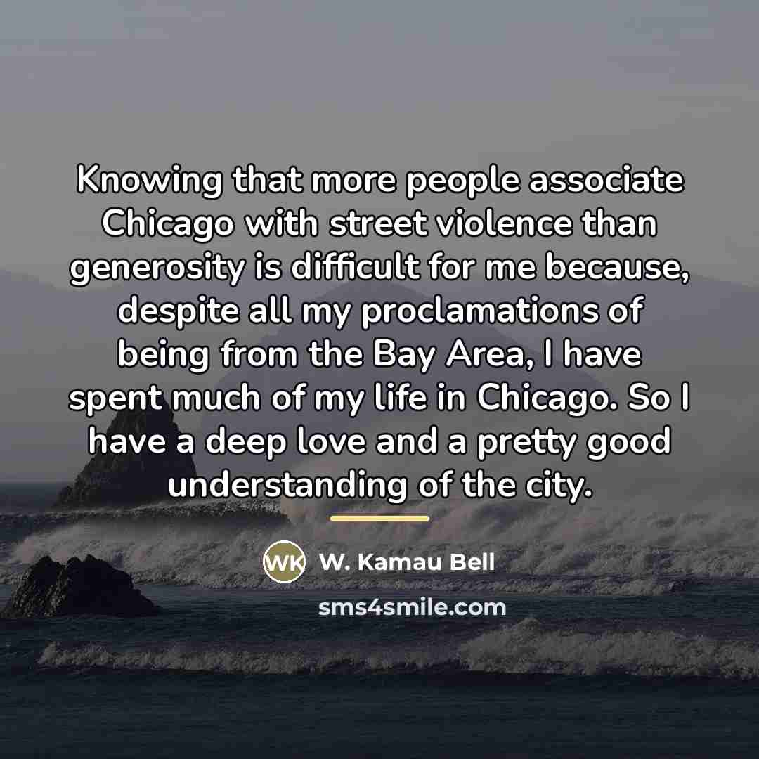 “Knowing that more people associate Chicago with street violence than…” quote by W. Kamau Bell
