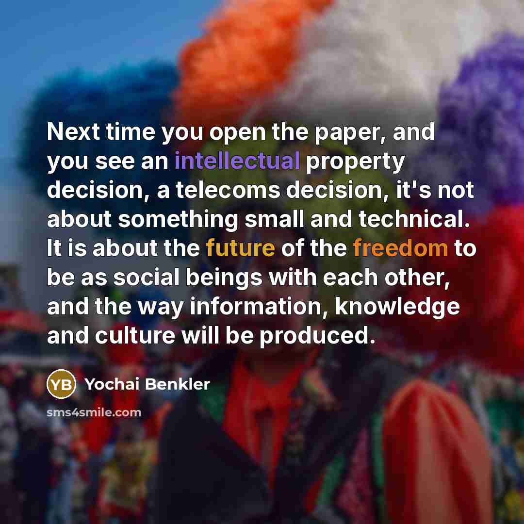 “Next time you open the paper, and you see an…” quote by Yochai Benkler