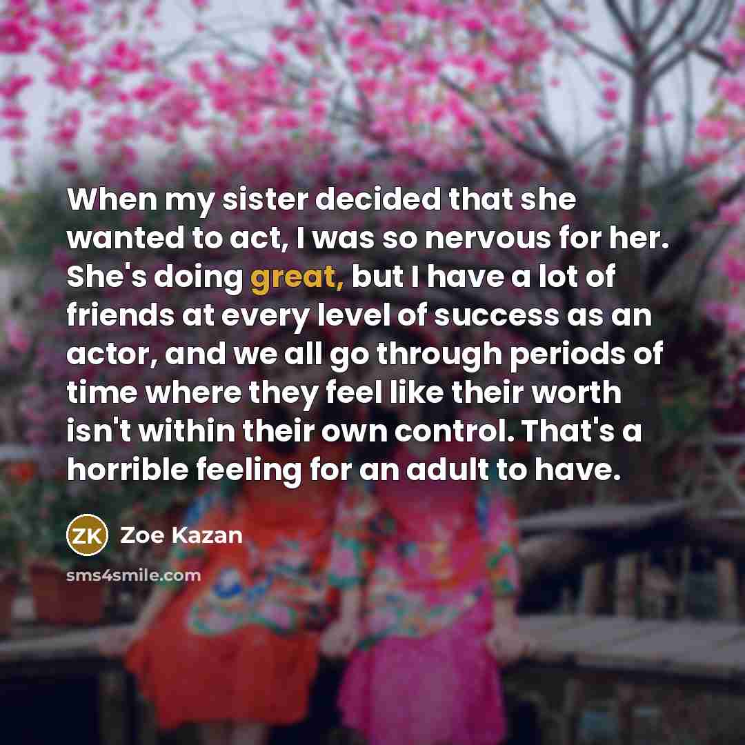 “When my sister decided that she wanted to act, I…” quote by Zoe Kazan