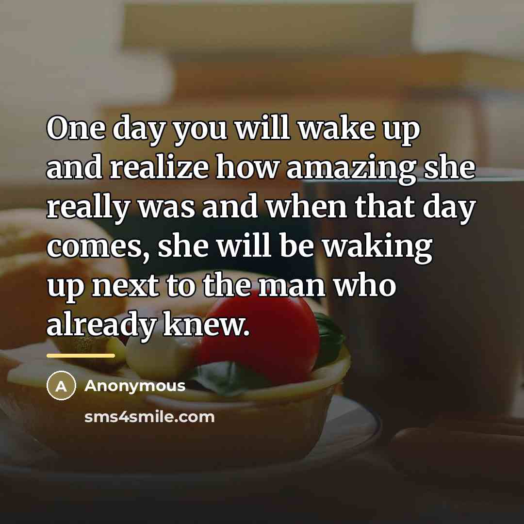 “One day you will wake up and realize how amazing…” quote by Anonymous