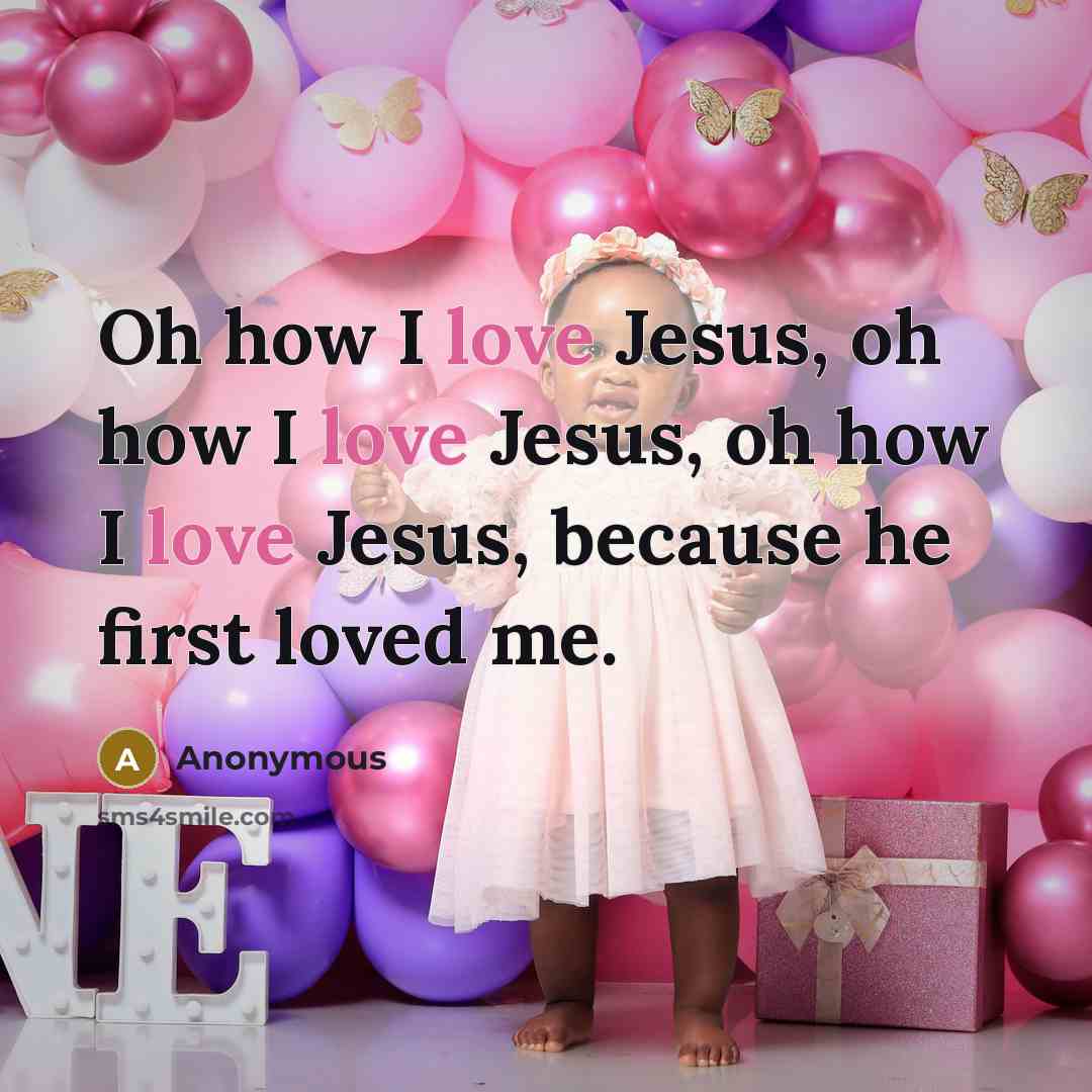 “Oh how I love Jesus, oh how I love Jesus,…” quote by Anonymous