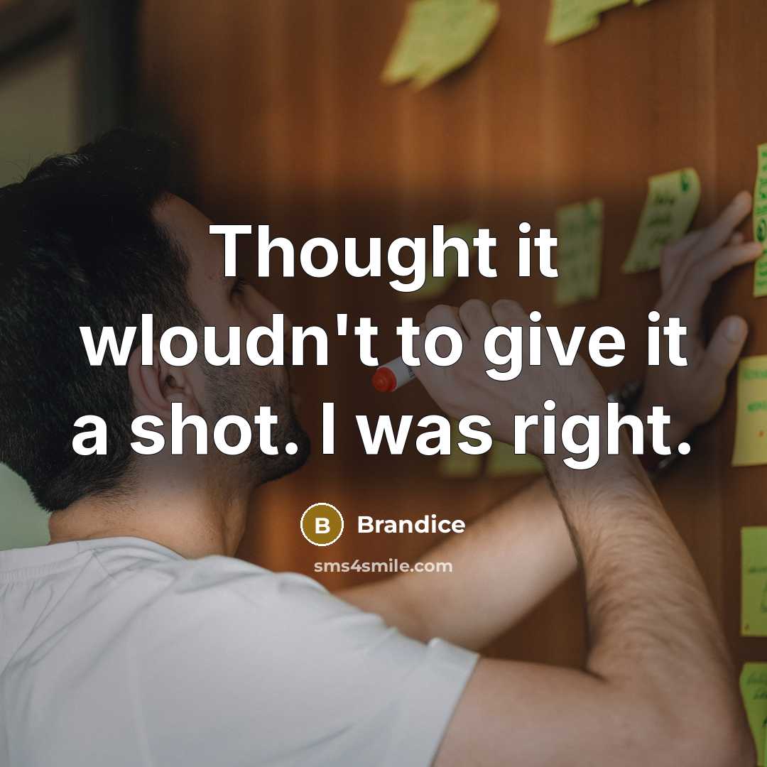 “Thought it wloudn't to give it a shot. I was…” quote by Brandice
