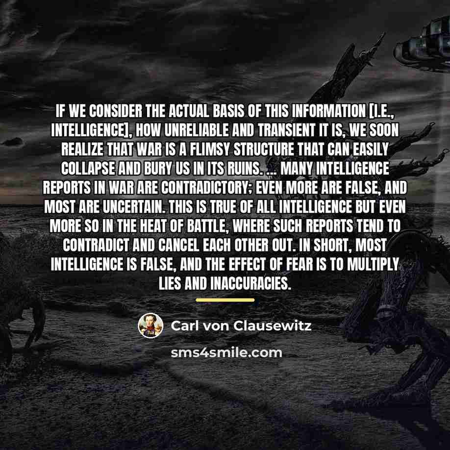 “If we consider the actual basis of this information [i.e.,…” quote by Carl von Clausewitz