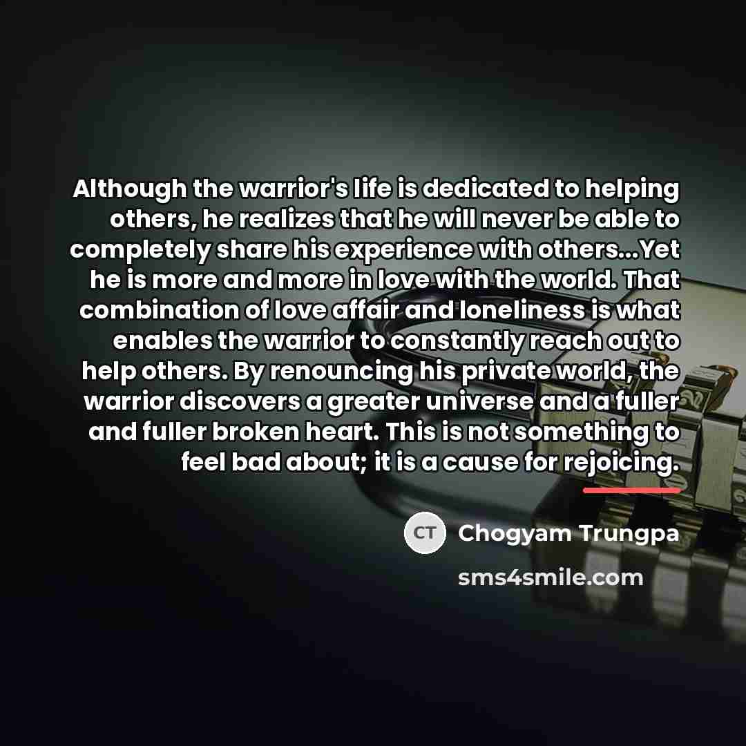 “Although the warrior's life is dedicated to helping others, he…” quote by Chogyam Trungpa