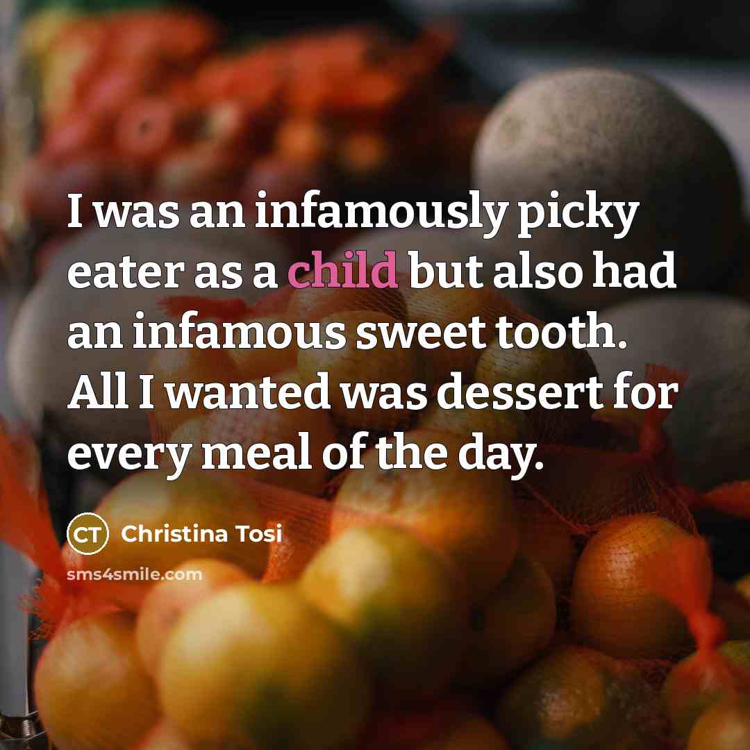 “I was an infamously picky eater as a child but…” quote by Christina Tosi