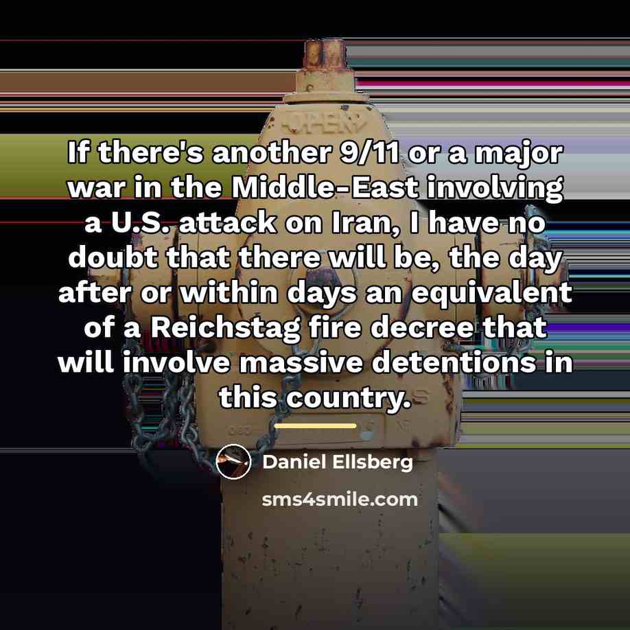 “If there's another 9/11 or a major war in the…” quote by Daniel Ellsberg