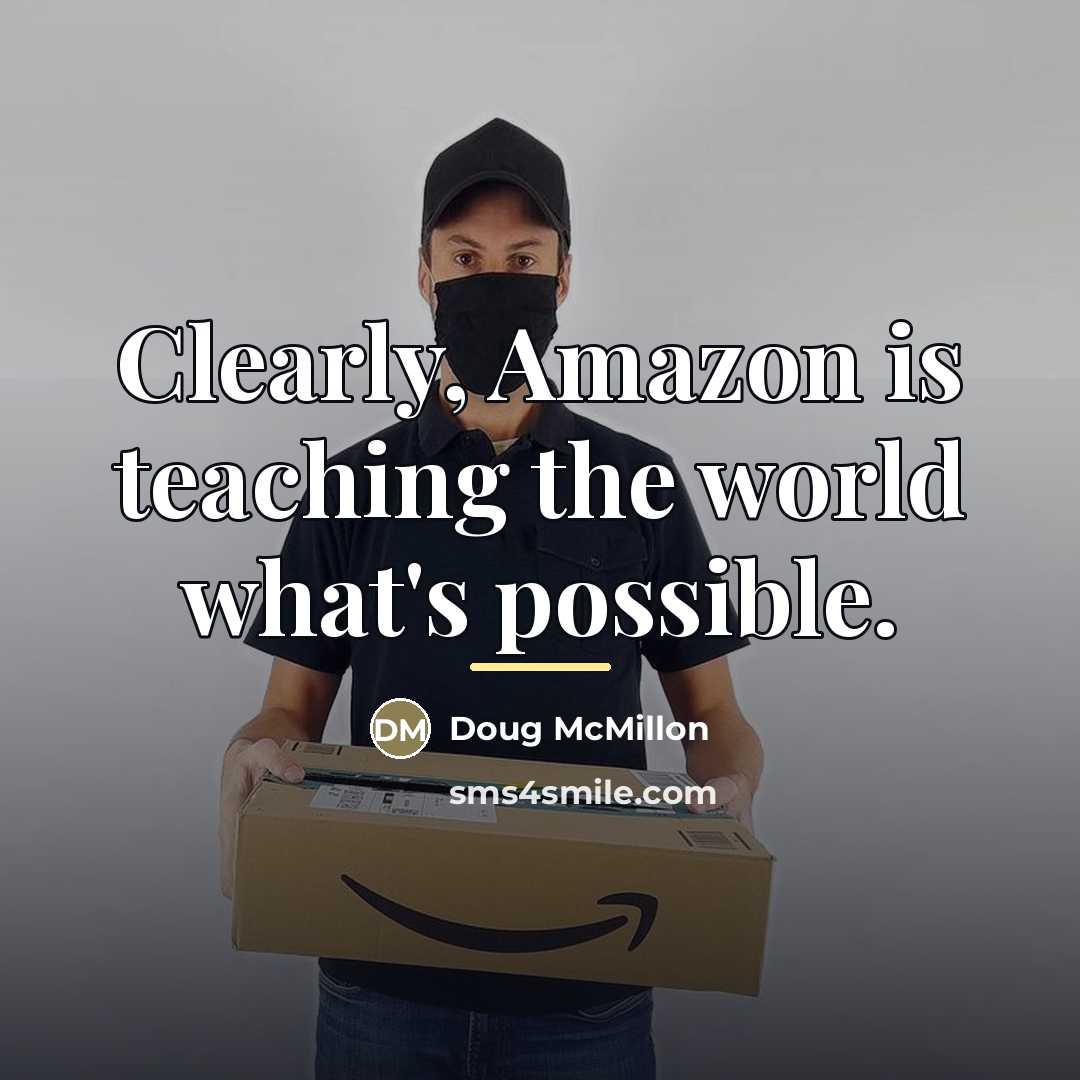 “Clearly, Amazon is teaching the world what's possible.…” quote by Doug McMillon