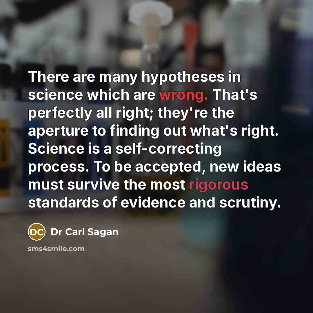 “There are many hypotheses in science which are wrong. That's…” quote by Dr Carl Sagan