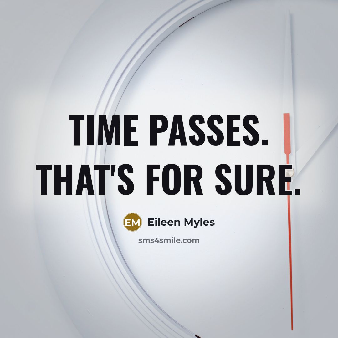 “Time passes. That's for sure.…” quote by Eileen Myles