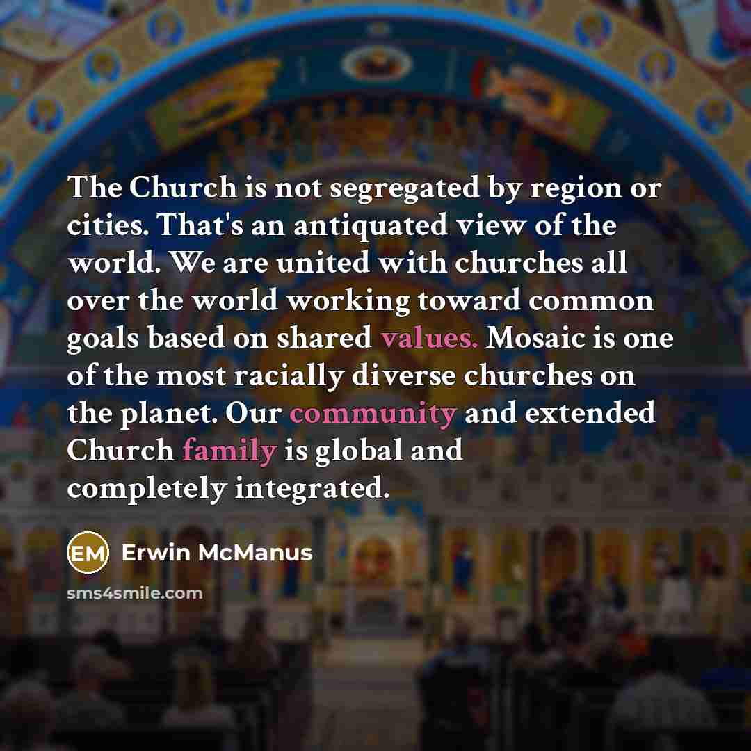 “The Church is not segregated by region or cities. That's…” quote by Erwin McManus