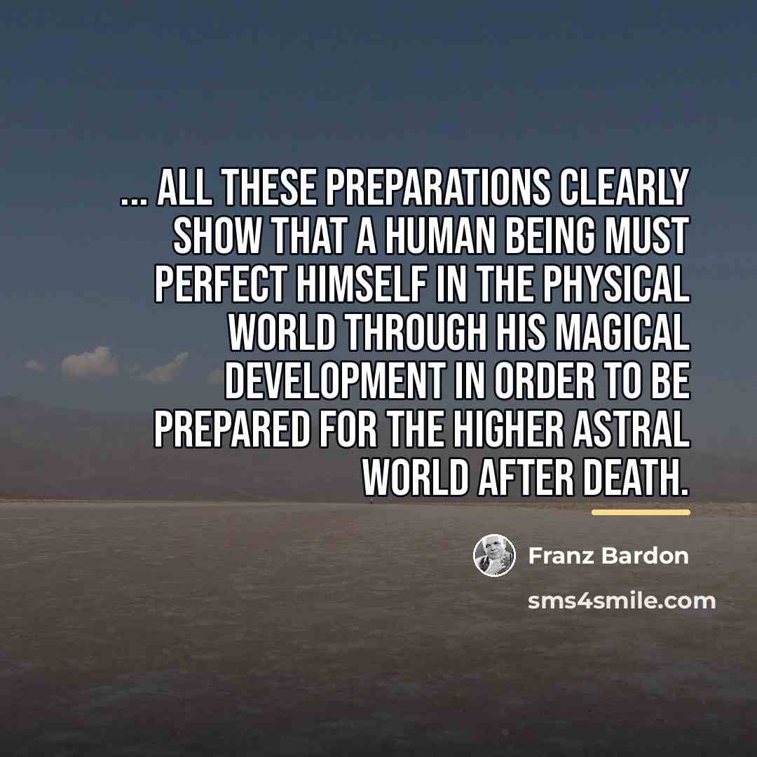 “... All these preparations clearly show that a human being…” quote by Franz Bardon