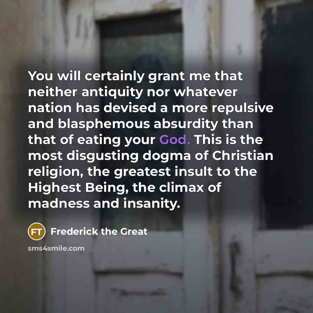 “You will certainly grant me that neither antiquity nor whatever…” quote by Frederick The Great