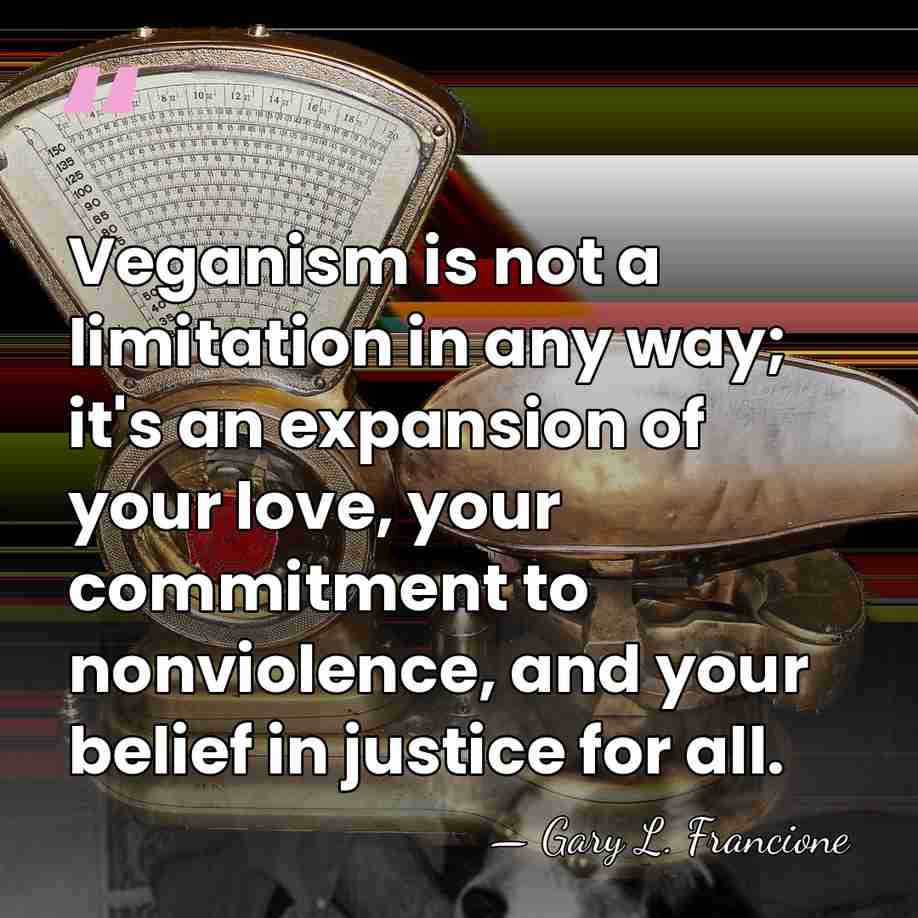 Veganism is not a limitation in any way; it's an expansion of&hellip; - Gary L. Francione