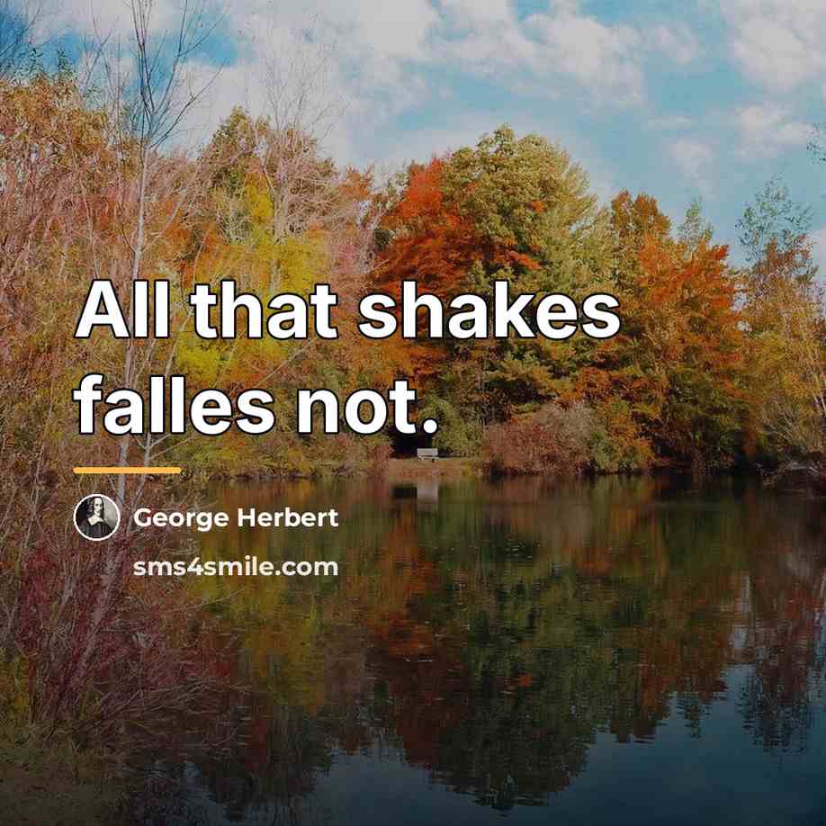“All that shakes falles not.…” quote by George Herbert