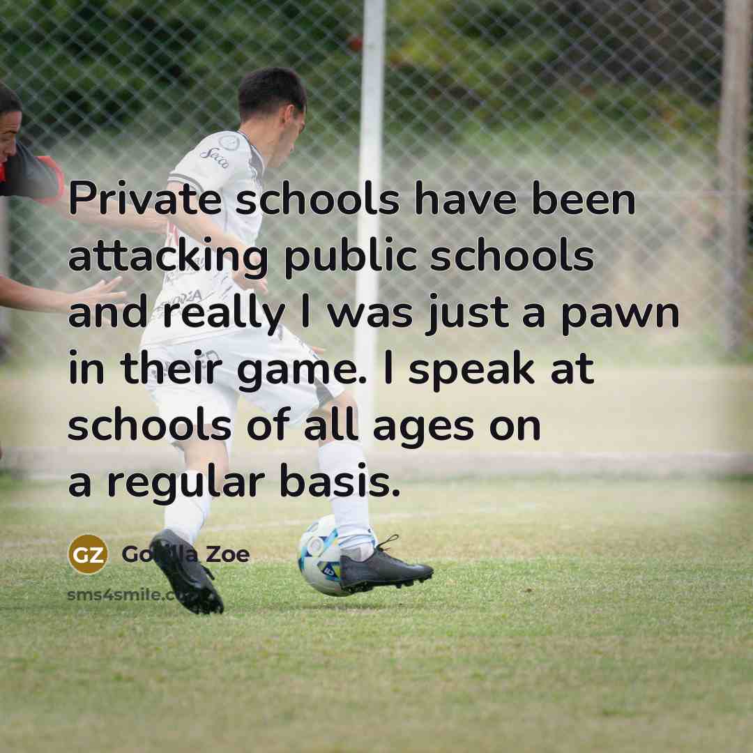 “Private schools have been attacking public schools and really I…” quote by Gorilla Zoe