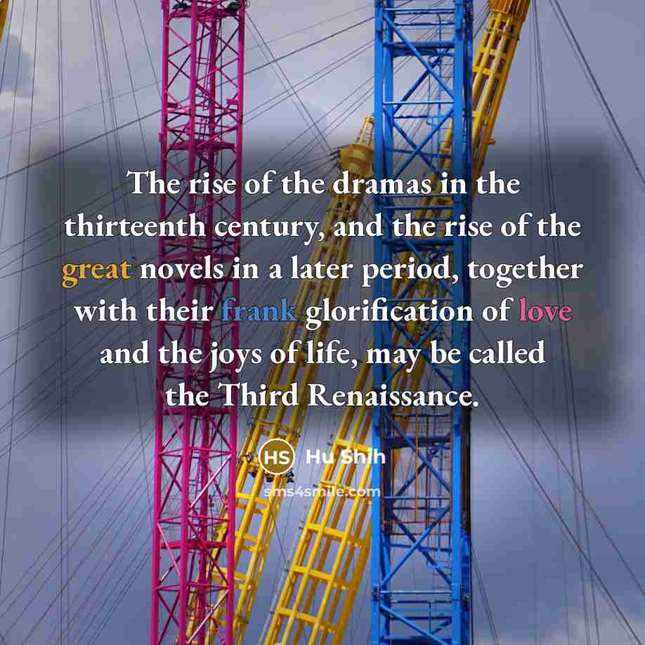 “The rise of the dramas in the thirteenth century, and…” quote by Hu Shih