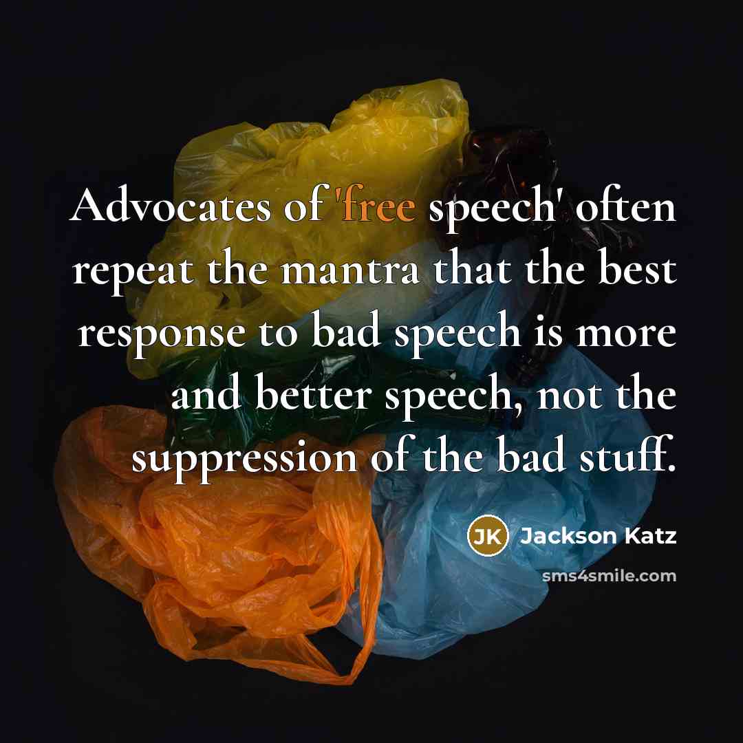 “Advocates of 'free speech' often repeat the mantra that the…” quote by Jackson Katz